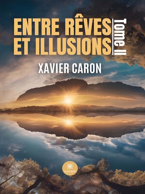 cover image of Entre rêves et illusions--Tome 2